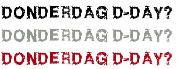 DONDERDAG D-DAY?