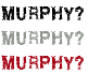 MURPHY?